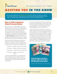 Kids in the Know Newsletter  •  Vol. 8  •  Fall[removed]Keeping you in the Know Welcome to the eighth edition of Keeping you in the Know Kids in the Know’s newsletter for educators. The goal of this newslette