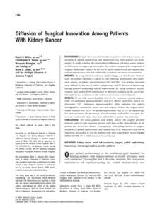 1708  Diffusion of Surgical Innovation Among Patients With Kidney Cancer David C. Miller, MD, MPH1,2 Christopher S. Saigal, MD, MPH1,2,3