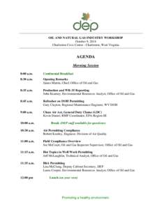 OIL AND NATURAL GAS INDUSTRY WORKSHOP October 9, 2014 Charleston Civic Center - Charleston, West Virginia AGENDA Morning Session