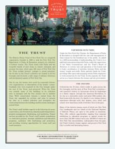 THE TRUST The Historic House Trust of New York City is a nonprofit organization founded in 1989 to help the New York City Department of Parks & Recreation preserve its collection of historic houses. The Trust works with 