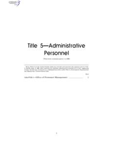 Title 5—Administrative Personnel (This book contains parts 1 to 699) NOTE: Title 5 of the United States Code was revised and enacted into positive law by Pub. L. 89–554, Sept. 6, 1966. New citations for obsolete refe