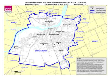 QUEENSLAND STATE ELECTION 2009 SHOWING POLLING BOOTH LOCATIONS Bundaberg District Electors at Close of Roll: 30,174 No.of Booths: 17 LEGEND Batchlers