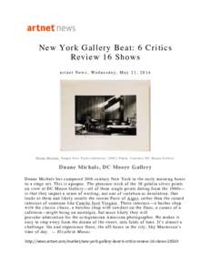 New York Gallery Beat: 6 Critics Review 16 Shows artnet News, Wednesday, May 21, 2014    D u a n e M i c h a l s , E m p t y N e w Y o r k ( c a f e t e r i a ) . � P h o t o : C o u r t e s y D C M o o r 