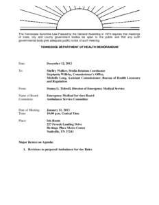 The Tennessee Sunshine Law Passed by the General Assembly in 1974 requires that meetings of state, city and county government bodies be open to the public and that any such governmental body give adequate public notice o