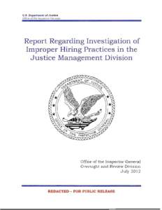 Report Regarding Investigation of Improper Hiring Practices in the Justice Management Division (Redacted Version), July 2012