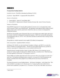 MINNESOTA Transportation Funding Initiative Legislative Session: This bill was introduced on February 28, 2013. Legislation: Senate Bill 891—Companion Bill: House Bill 931 Sponsors of Legislation 