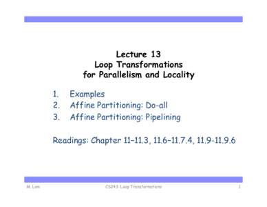 Lecture 13 Loop Transformations for Parallelism and Locality 1.  2.  3. 