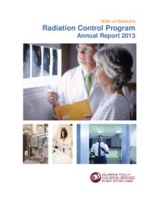 State of Delaware  Radiation Control Program Annual Report 2013  The Office of Radiation Control Program: An Overview