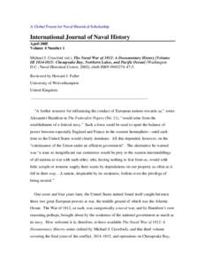 A Global Forum for Naval Historical Scholarship  International Journal of Naval History April 2005 Volume 4 Number 1 Michael J. Crawford (ed.), The Naval War of 1812: A Documentary History [Volume