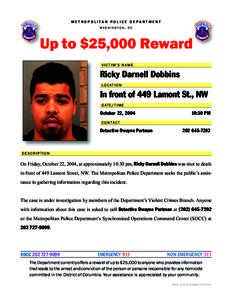 METROPOLITAN POLICE DEPARTMENT WASHINGTON, DC Up to $25,000 Reward VICTIM’S NAME