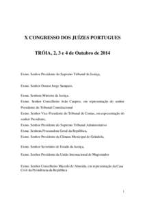 X CONGRESSO DOS JUÍZES PORTUGUES TRÓIA, 2, 3 e 4 de Outubro de 2014 Exmo. Senhor Presidente do Supremo Tribunal de Justiça,  Exmo. Senhor Doutor Jorge Sampaio,