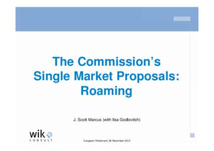 The Commission’s Single Market Proposals: Roaming J. Scott Marcus (with Ilsa Godlovitch)  1