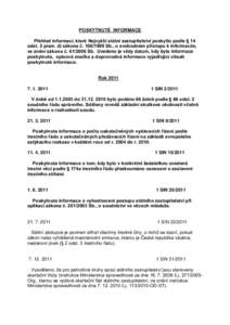 POSKYTNUTÉ INFORMACE Přehled informací, které Nejvyšší státní zastupitelství poskytlo podle § 14 odst. 5 písm. d) zákona č. Sb., o svobodném přístupu k informacím, ve znění zákona č. 61/200