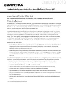 January 2013 Hacker Intelligence Initiative, Monthly Trend Report #15 Lessons Learned From the Yahoo! Hack How SQL Injection Vulnerabilities in Third-Party Code Can Make for Security Cloudy  1. Executive Summary