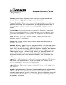 Program Impacts  Glossary of Common Terms Program. An educational program is a series of organized learning activities and resources aimed to help people make improvements in their lives.