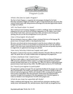 Program Guide What is the Zero to Gaelic Program? The Zero to Gaelic Program is a supported self-study program developed by the Gaelic
