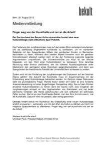 Bern, 28. August 2013  	
   Medienmitteilung Finger weg von der Kunsthalle und ran an die Arbeit!