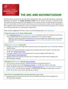THE ARC AND #GIVINGTUESDAY We have a day for giving thanks. We have two for getting deals. Now, we have #GivingTuesday, a global day dedicated to giving back. On Tuesday, December 2, 2014, charities, families, businesses