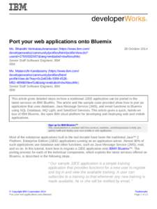Port your web applications onto Bluemix Ms. Bharathi Venkatasubramanian (https://www.ibm.com/ developerworks/community/profiles/html/profileView.do? userid=270003EN57&lang=en&tabid=dwAboutMe) Senior Staff Software Engine