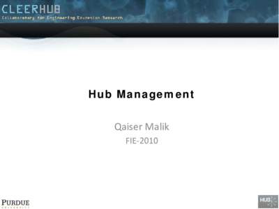 Hub Management Qaiser Malik FIE-2010 Topics