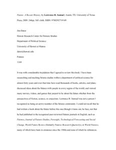 Anticipatory thinking / Science / Futures studies / Futurist / Futurism / Hawaii Research Center for Futures Studies / Foresight / Prediction / Outline of futures studies / Time / Future / Futurology