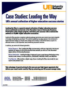 Case Studies: Leading the Way UB’s annual collection of higher education success stories Leading the Way is a special annual collection of higher education success stories published exclusively in the December issue of