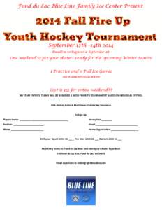 Fond du Lac Blue Line Family Ice Center Present  September 12th –14th 2014 Deadline to Register is September 1st  One weekend to get your skaters ready for the upcoming Winter Season!