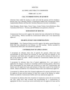 MINUTES ALCOHOL AND TOBACCO COMMISSION FEBRUARY 16, 2010 CALL TO ORDER/NOTING OF QUORUM Chairman Snow called the meeting to order and noted the quorum and the attendance. Present were Vice Chairman Johnson, Commissioner 