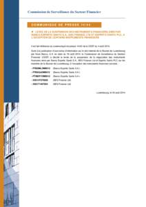 Commission de Surveillance du Secteur Financier  COMMUNIQUE DE PRESSE 14/44  LEVEE DE LA SUSPENSION DES INSTRUMENTS FINANCIERS EMIS PAR BANCO ESPIRITO SANTO S.A., BES FINANCE LTD ET ESPIRITO SANTO PLC, A L’EXCEPTION