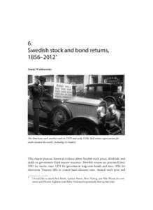 6. Swedish stock and bond returns, 1856–2012* Daniel Waldenström  The American stock market crash in 1929 and early 1930s had serious repercussions for