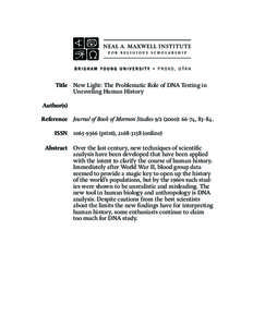 Title New Light: The Problematic Role of DNA Testing in Unraveling Human History Author(s) Reference Journal of Book of Mormon Studies[removed]): 66–74, 83–84. ISSN[removed]print), [removed]online) Abstract Ove