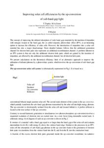 Improving solar cell efficiencies by the up-conversion of sub-band-gap light T.Trupke, M.A.Green Centre for Third Generation Photovoltaics, University of New South Wales, NSW 2052, Australia, Fax +