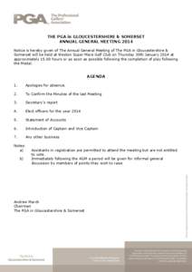 THE PGA in GLOUCESTERSHIRE & SOMERSET ANNUAL GENERAL MEETING 2014 Notice is hereby given of The Annual General Meeting of The PGA in Gloucestershire & Somerset will be held at Weston Super Mare Golf Club on Thursday 30th