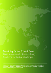 Sustaining Earth’s Critical Zone Basic Science and Interdisciplinary Solutions for Global Challenges Banwart, S.A., Chorover, J., Gaillardet, J., Sparks, D. , White, T., Anderson, S., Aufdenkampe, A., Bernasconi, S., B