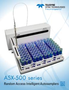 ASX-500 series Random Access Intelligent Autosamplers ASX-500 Series Autosamplers The platform that started it all, CETAC Automation responded to customer demand in 1993 and delivered the ASX-500 platform. With well ove