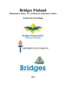 Bridges Finland Mathematics, Music, Art, Architecture, Education, Culture Conference Proceedings 2016