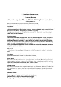 Gamblers Anonymous Leinster Region Minutes of meeting held on 3rd December 2012 at the ARC Building, Sunshine Industrial Estate, Crumlin, Dublin (12) The minutes from the previous meeting were read and approved. Attendan