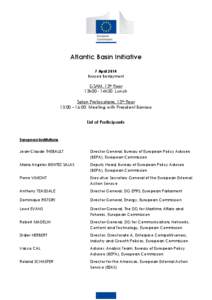 Atlantic Basin Initiative 7 April 2014 Brussels Berlaymont GSAM, 13th floor 13h00 - 14h30: Lunch