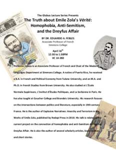 The Globus Lecture Series Presents  The Truth about Emile Zola’s Vérité: Homophobia, Anti-Semitism, and the Dreyfus Affair BY DR. EDUARDO A. FEBLES