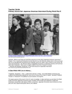 Teacher Guide Primary Source Set: Japanese American Internment During World War II [Children pledging allegiance to U.S. flag at Weill public school, San Fran., prior to relocation] http://hdl.loc.gov/loc.pnp/cph.3a43126