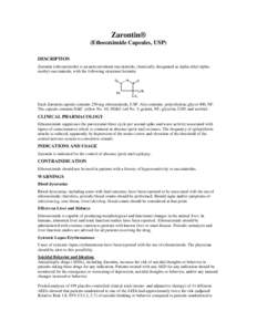 Zarontin® (Ethosuximide Capsules, USP) DESCRIPTION Zarontin (ethosuximide) is an anticonvulsant succinimide, chemically designated as alpha-ethyl-alphamethyl-succinimide, with the following structural formula: