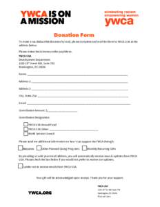 Donation Form To make a tax-deductible donation by mail, please complete and mail this form to YWCA USA at the address below: Please make check/money order payable to: YWCA USA Development Department