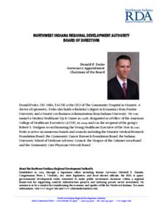 NORTHWEST INDIANA REGIONAL DEVELOPMENT AUTHORITY BOARD OF DIRECTORS Donald P. Fesko Governor’s Appointment Chairman of the Board