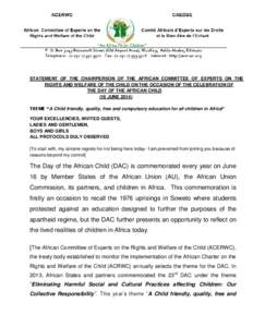 STATEMENT OF THE CHAIRPERSON OF THE AFRICAN COMMITTEE OF EXPERTS ON THE RIGHTS AND WELFARE OF THE CHILD ON THE OCCASION OF THE CELEBRATION OF THE DAY OF THE AFRICAN CHILD (16 JUNE[removed]THEME “A Child friendly, quality