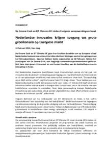 PERSBERICHT  De Groene Zaak en EIT Climate-KIC sluiten Europees samenwerkingsverband Nederlandse innovaties krijgen toegang tot grote groeikansen op Europese markt