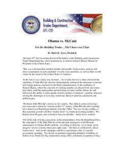 Obama vs. McCain For the Building Trades…The Choice was Clear By Mark H. Ayers, President On June 18th, the Governing Board of Presidents of the Building and Construction Trades Department has voted unanimously to endo