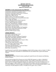 MEETING MINUTES LIGNITE RESEARCH COUNCIL October 25, 2000 Radisson Inn, Bismarck, ND MEMBERS (or their authorized alternates) PRESENT: Dick Bergstad, International Brotherhood of Electrical Workers