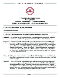 KANSAS SECRETARY OF STATE KRIS W. KOBACH  PUBLIC  HEARING  RESPONSES January  24,  2012 Secure  and  Fair  Elections  (S.A.F.E.)  Act  Regulations K.A.R.  7-­23-­4,  7-­23-­14,  7-­36-­7,  7-­36-­8,