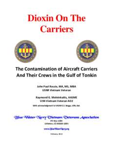 Dioxin On The Carriers The Contamination of Aircraft Carriers And Their Crews in the Gulf of Tonkin John Paul Rossie, MA, MS, MBA