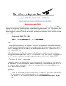 North Eastern Regional Pool Jersey City N.J[removed] – Office 201‐332‐3463 Fax – 201‐332‐3465 ROAD SERVICE POLICY MECHANICAL AND TIRES Effective Date: April 1st 2014 In response to concerns made by the trucking